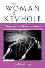 The Woman at the Keyhole – Feminism and Women`s Cinema