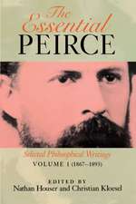 The Essential Peirce, Volume 1 – Selected Philosophical Writings (1867–1893)