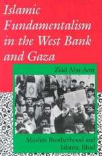 Islamic Fundamentalism in the West Bank and Gaza – Muslim Brotherhood and Islamic Jihad