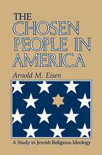 The Chosen People in America – A Study in Jewish Religious Ideology