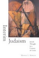 Interim Judaism – Jewish Thought in a Century of Crisis