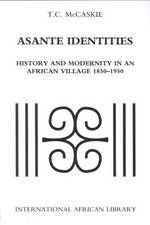 Asante Identities: History and Modernity in an African Village, 1850-1950