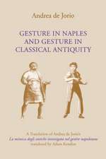 Gesture in Naples and Gesture in Classical Antiq – A Translation of Andrea de Jorio`s La mimica degli antichi investigata nel gestire napoletano