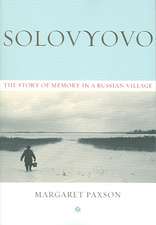 Solovyovo – The Story of Memory in a Russian Village