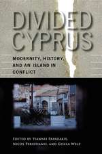 Divided Cyprus – Modernity, History, and an Island in Conflict