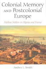 Colonial Memory and Postcolonial Europe – Maltese Settlers in Algeria and France