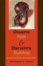 Owen`s Ape and Darwin`s Bulldog – Beyond Darwinism and Creationism