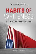 Habits of Whiteness: A Pragmatist Reconstruction