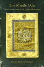 The Mantle Odes – Arabic Praise Poems to the Prophet Muhammad