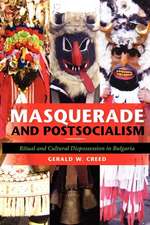 Masquerade and Postsocialism – Ritual and Cultural Dispossession in Bulgaria