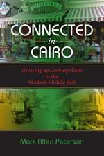 Connected in Cairo – Growing up Cosmopolitan in the Modern Middle East