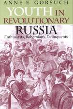 Youth in Revolutionary Russia – Enthusiasts, Bohemians, Delinquents