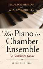 The Piano in Chamber Ensemble, Second Edition – An Annotated Guide