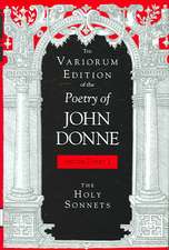 The Variorum Edition of the Poetry of John Donne – The Holy Sonnets