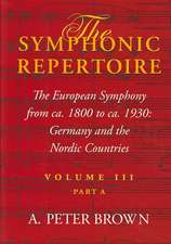 The Symphonic Repertoire, Volume III Part A – The European Symphony from ca. 1800 to ca. 1930: Germany and the Nordic Countries