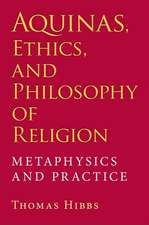 Aquinas, Ethics, and Philosophy of Religion – Metaphysics and Practice