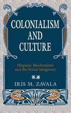 Colonialism and Culture – Hispanic Modernisms and the Social Imaginary