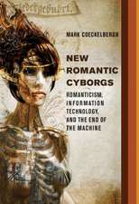 New Romantic Cyborgs – Romanticism, Information Technology, and the End of the Machine