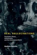 Real Hallucinations – Psychiatric Illness, Intentionality, and the Interpersonal World