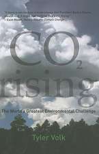 CO2 Rising – The Worlds Greatest Environmental Challenge