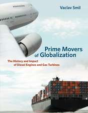 Prime Movers of Globalization – The History and Impact of Diesel Engines and Gas Turbines