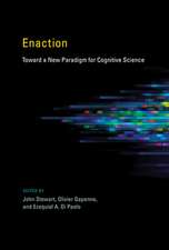 Enaction – Toward a New Paradigm for Cognitive Science