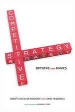 Competitive Strategy – Options and Games