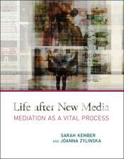 Life after New Media – Mediation as a Vital Process