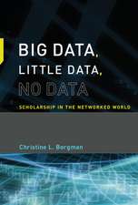 Big Data, Little Data, No Data – Scholarship in the Networked World