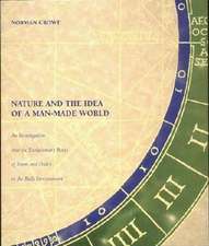 Nature & the Idea of a Man–Made World – An Investigation into the Evolutionary Roots of Form and Order in the Built Environment