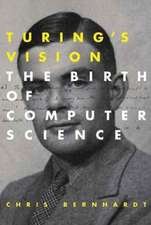 Turing`s Vision – The Birth of Computer Science