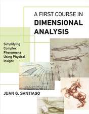 A First Course in Dimensional Analysis – Simplifying Complex Phenomena Using Physical Insight