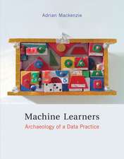 Machine Learners – Archaeology of a Data Practice