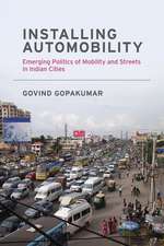 Installing Automobility – Emerging Politics of Mobility and Streets in Indian Cities