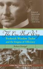 The One Best Way – Frederick Wilson Taylor and the Enigma of Efficiency