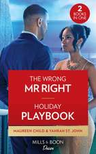 Child, M: The Wrong Mr. Right / Holiday Playbook