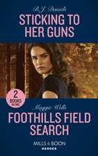 Daniels, B: Sticking To Her Guns / Foothills Field Search