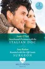 Snowbound Christmas With The Italian Doc / Reunited With Her Off-Limits Surgeon