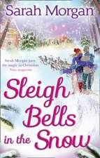 Morgan, S: Sleigh Bells In The Snow