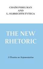 New Rhetoric, The – A Treatise on Argumentation