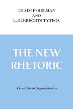 New Rhetoric, The – A Treatise on Argumentation