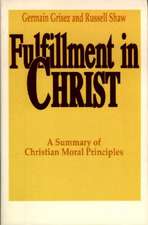 Fulfillment in Christ – A Summary of Christian Moral Principles