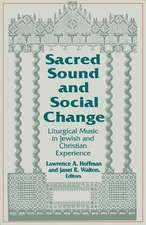 Sacred Sound and Social Change – Liturgical Music in Jewish and Christian Experience