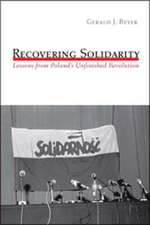 Recovering Solidarity – Lessons from Poland`s Unfinished Revolution