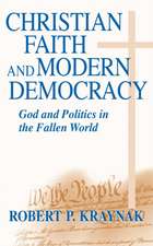 Christian Faith and Modern Democracy – God and Politics in the Fallen World