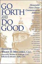 Go Forth and Do Good – Memorable Notre Dame Commencement Addresses