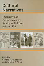 Cultural Narratives – Textuality and Performance in American Culture before 1900