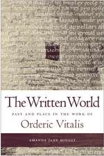 Written World – Past and Place in the Work of Orderic Vitalis