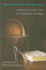 The Semantics of Analogy – Rereading Cajetan`s De Nominum Analogia