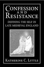 Confession and Resistance – Defining the Self in Late Medieval England